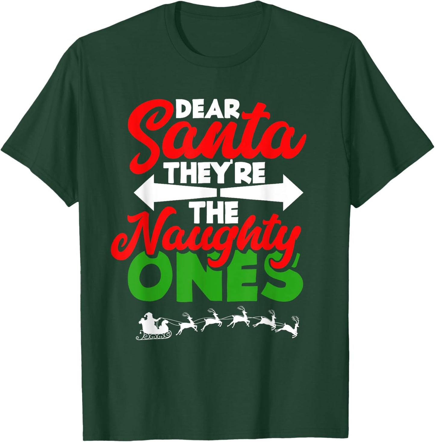 Dear Santa They're The Naughty Ones - Funny Christmas T-Shirt - T-Shirt | Forest