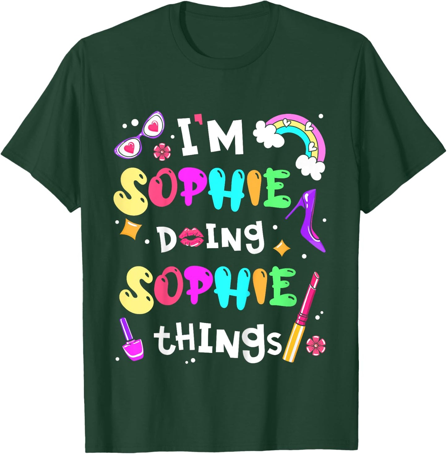 I'm Sophie Doing Sophie Things Cute Girls Personalized Name T-Shirt - T-Shirt | Forest
