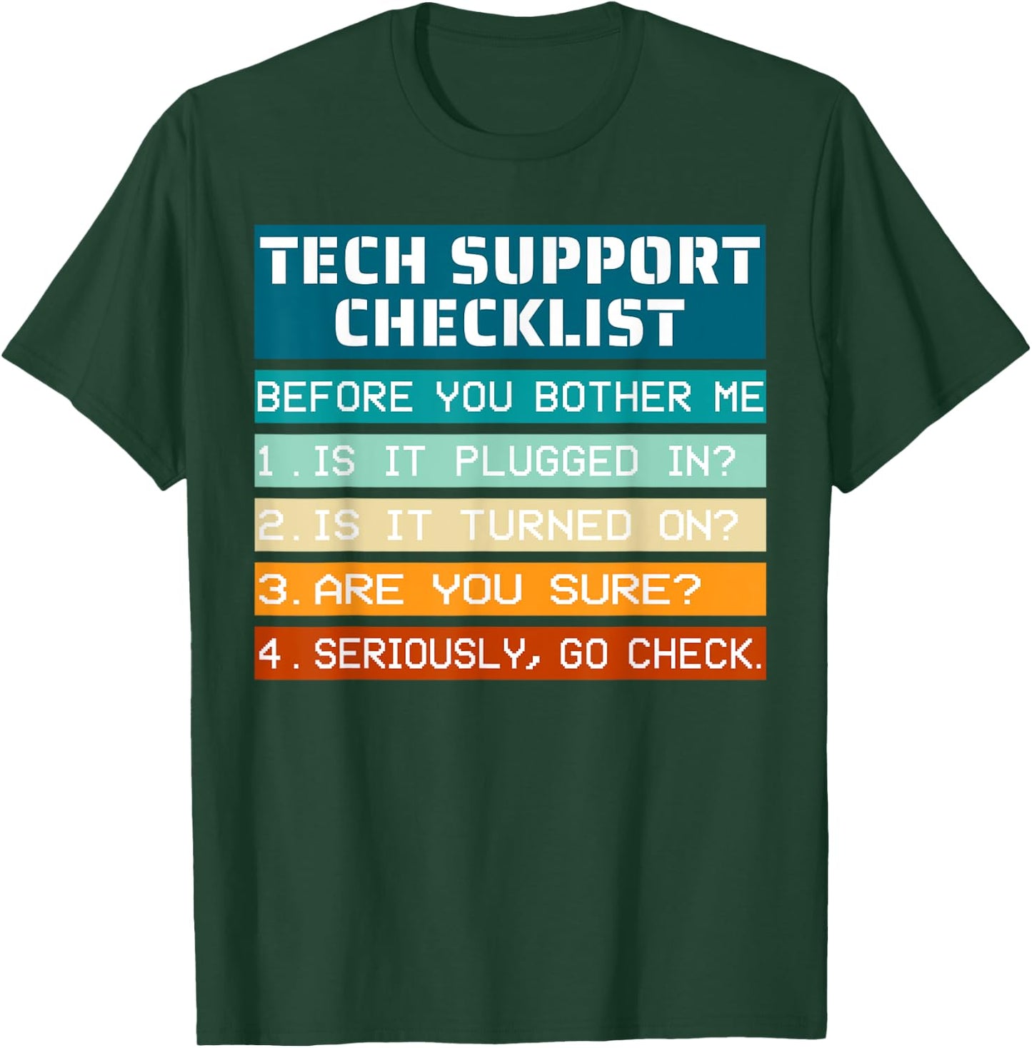 Tech Support Checklist before you bother me IT Tech Humor T-Shirt - T-Shirt | Forest