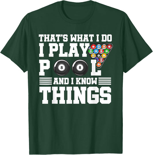 That's What I Do I Play Pool And I Know Things Billard Pool T-Shirt - T-Shirt | Forest