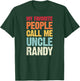 My Favorite People Call Me Uncle Randy Personalized Name T-Shirt - T-Shirt | Forest