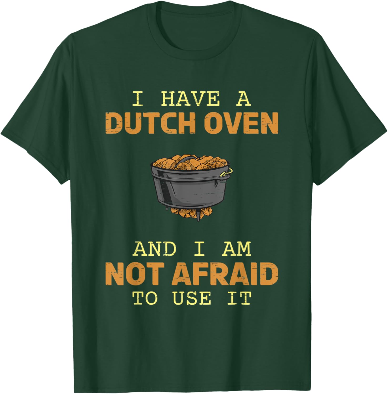 I have a Dutch Oven Master Chef Kitchen Cooking Box Dopf T-Shirt - T-Shirt | Forest