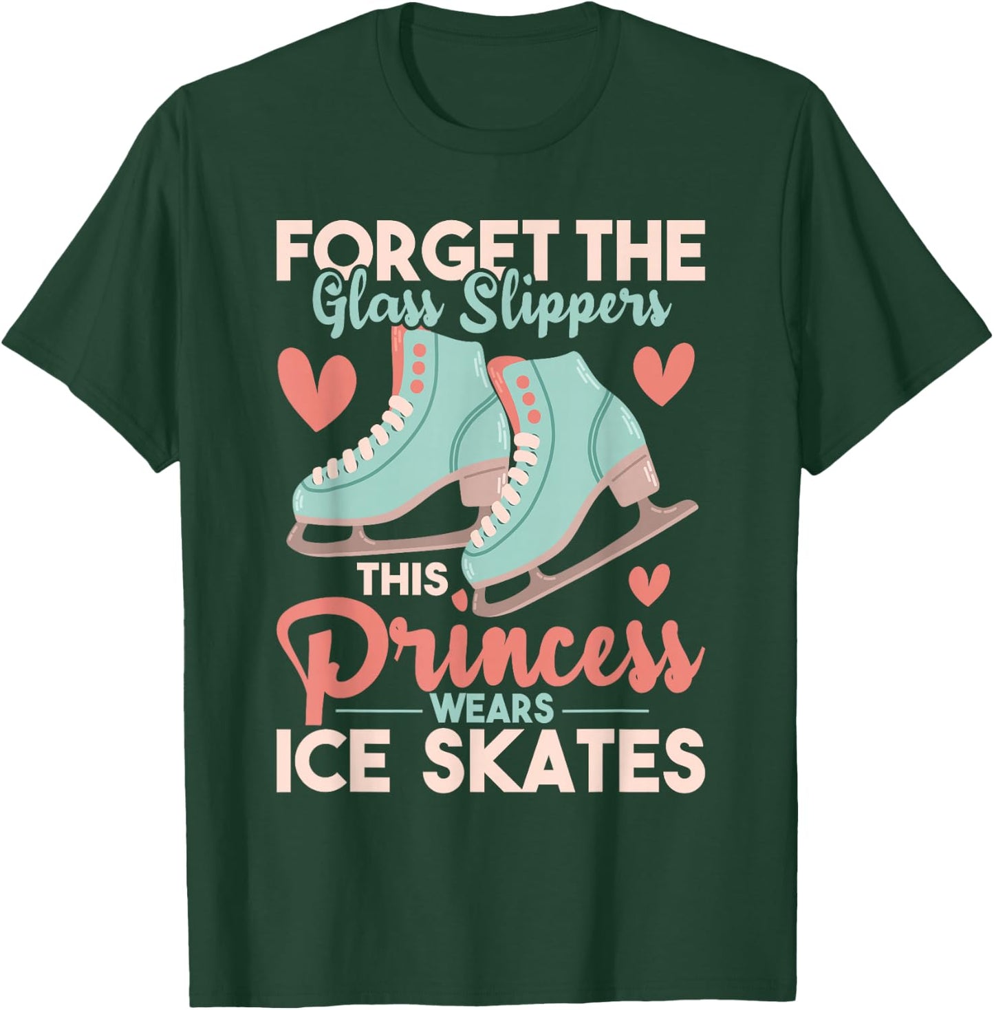 This Princess Wears Ice Skates - Figure Ice Skating T-Shirt - T-Shirt | Forest
