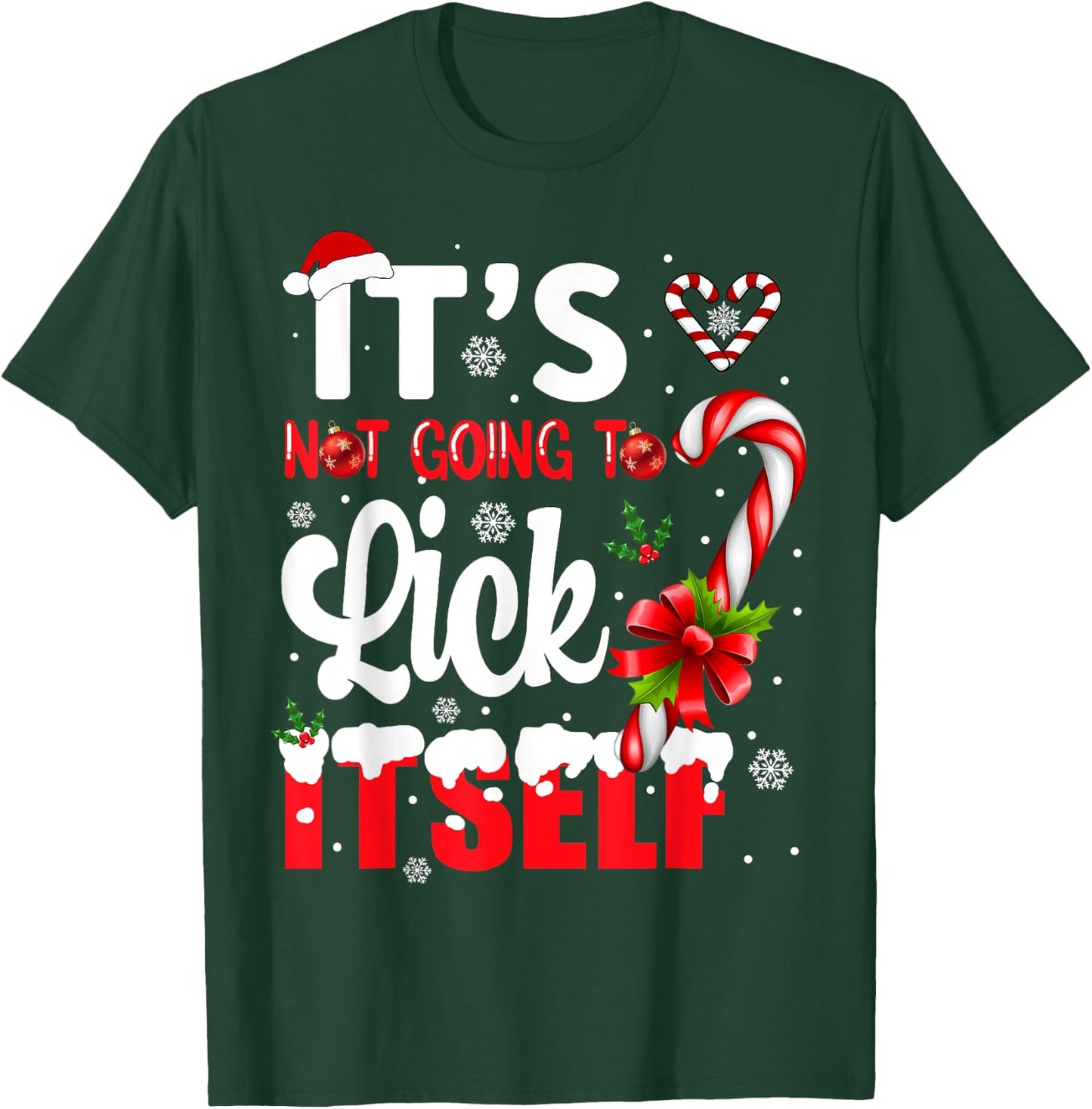 It's Not Going to Lick Itself Adult Funny Christmas T-Shirt - T-Shirt | Forest