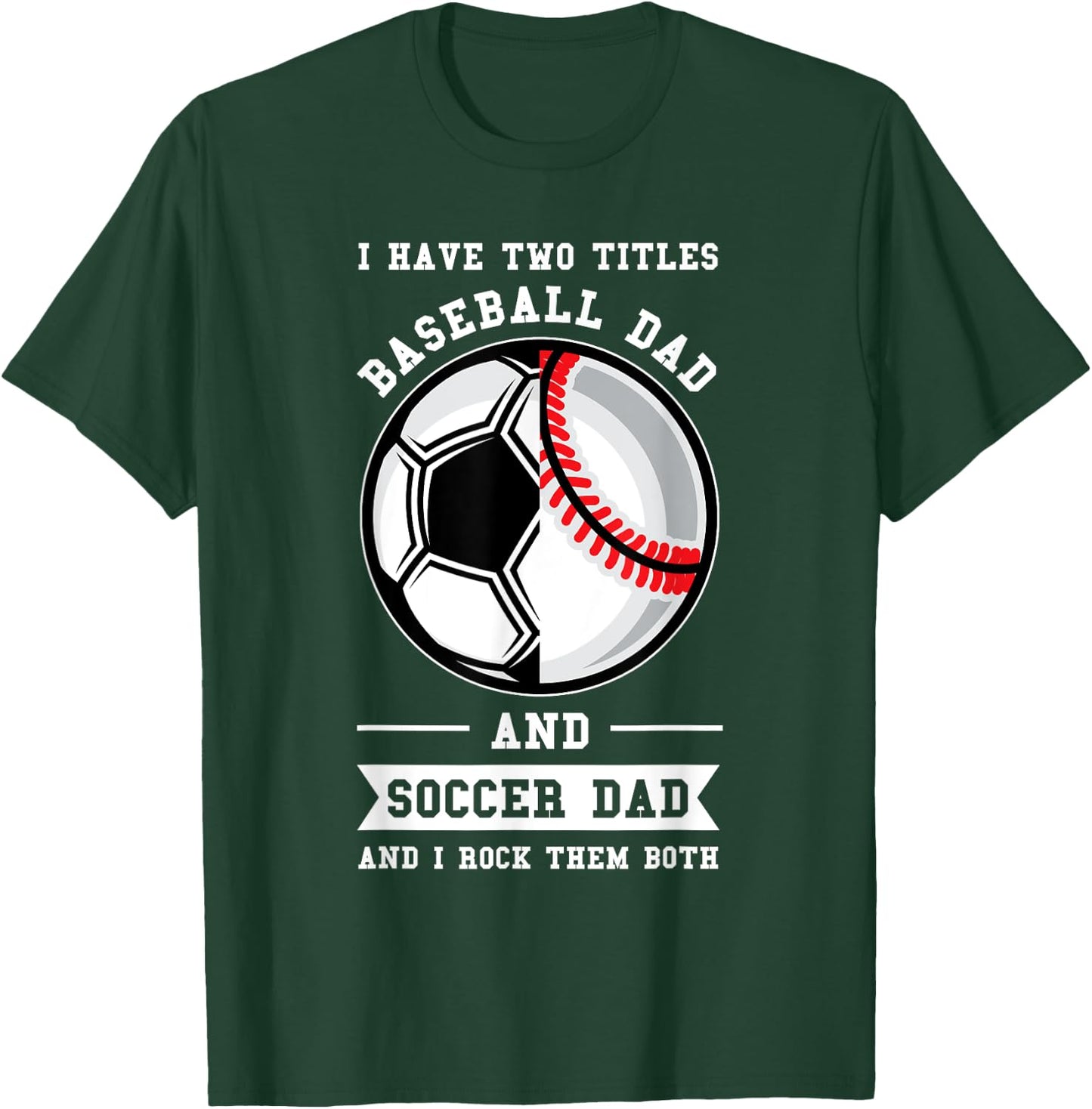 2 titles Baseball Dad and Soccer Dad Ball Dad T-Shirt - T-Shirt | Forest