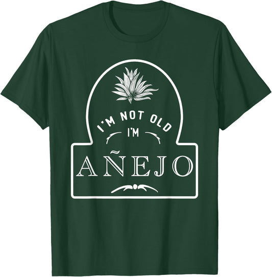 Funny I'm Not Old I'm Anejo Birthday Party Tequila Lover T-Shirt - T-Shirt | Forest