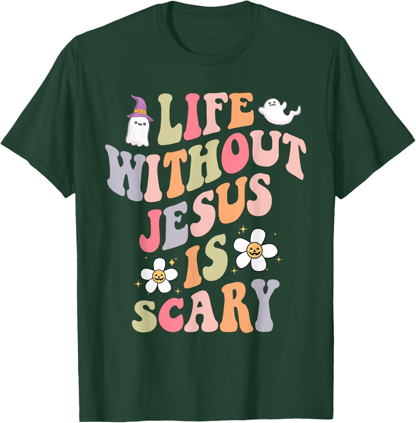 Life is Scary Without Jesus Souls Day Halloween Women Men T-Shirt - T-Shirt | Forest