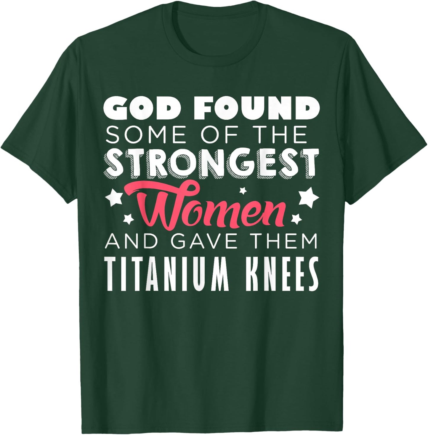 Knee Replacement Funny Strongest Women Recovery Quote Outfit T-Shirt - T-Shirt | Forest