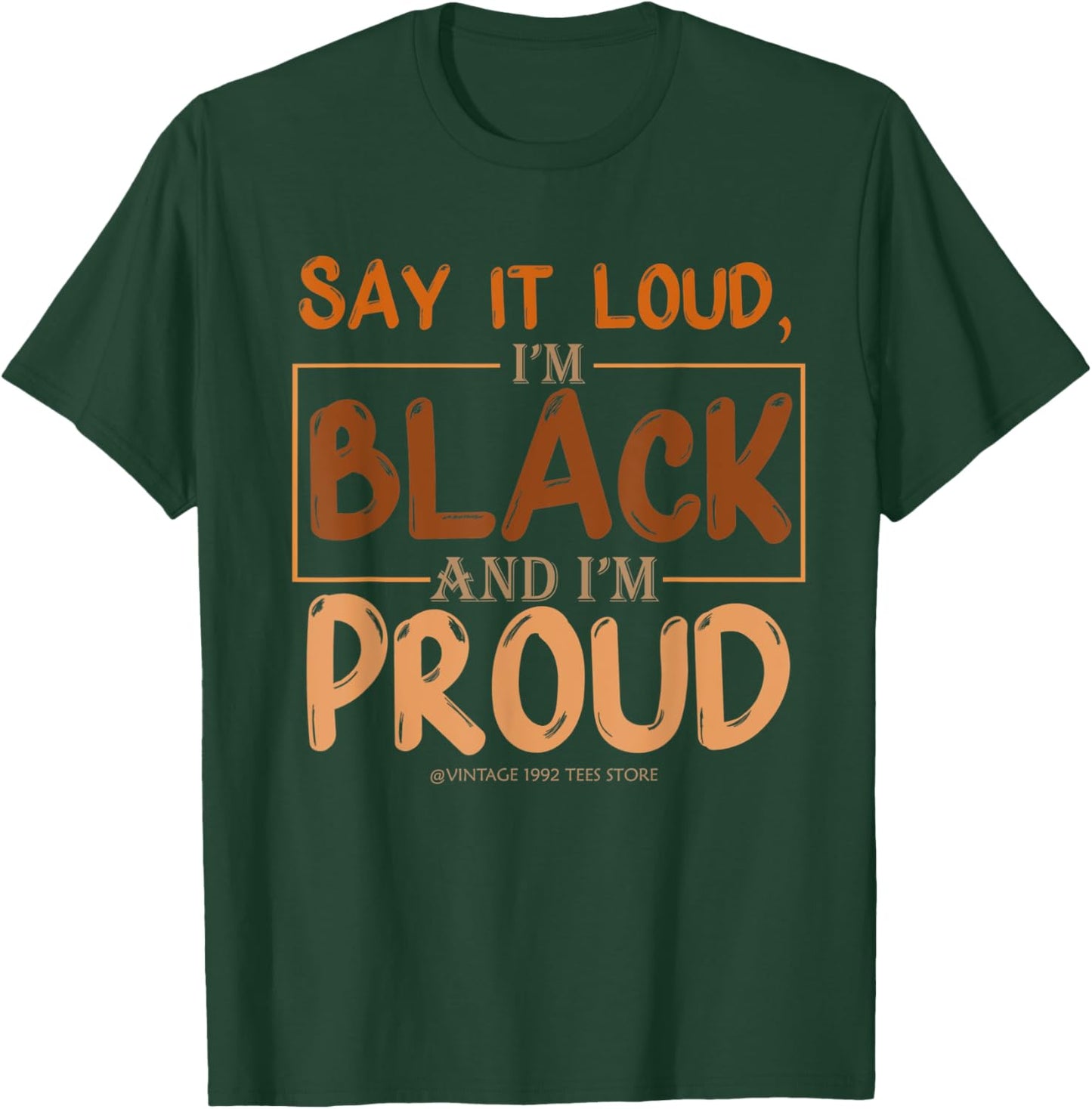 Say It Loud I'm Black & I'm Proud Black History Month T-Shirt - T-Shirt | Forest