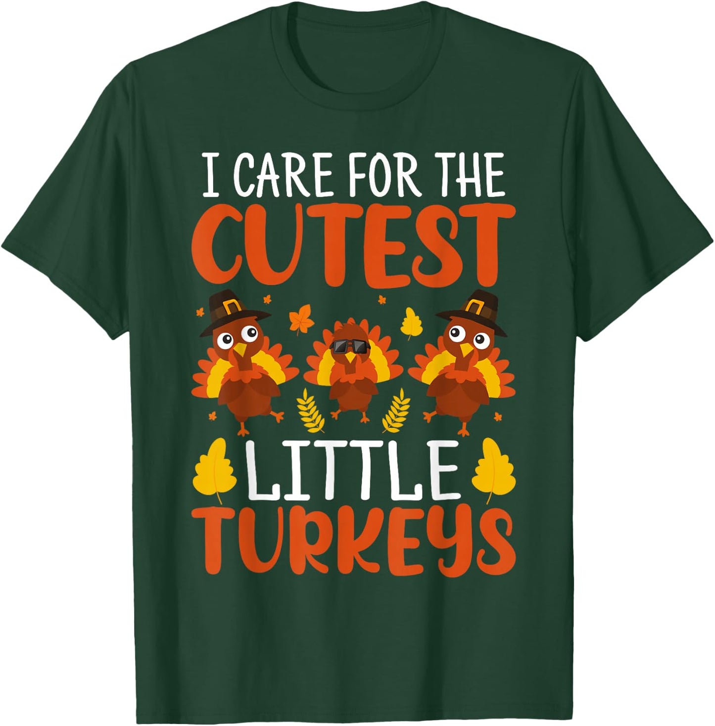 I Care for the Cutest Little Turkeys Thanksgiving Nurse T-Shirt - T-Shirt | Forest
