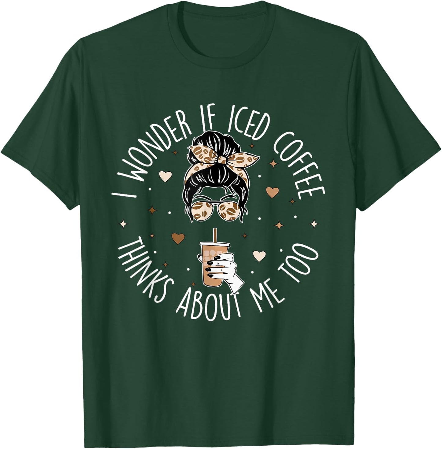 I wonder if iced coffee thinks about me too Iced Coffee T-Shirt - T-Shirt | Forest