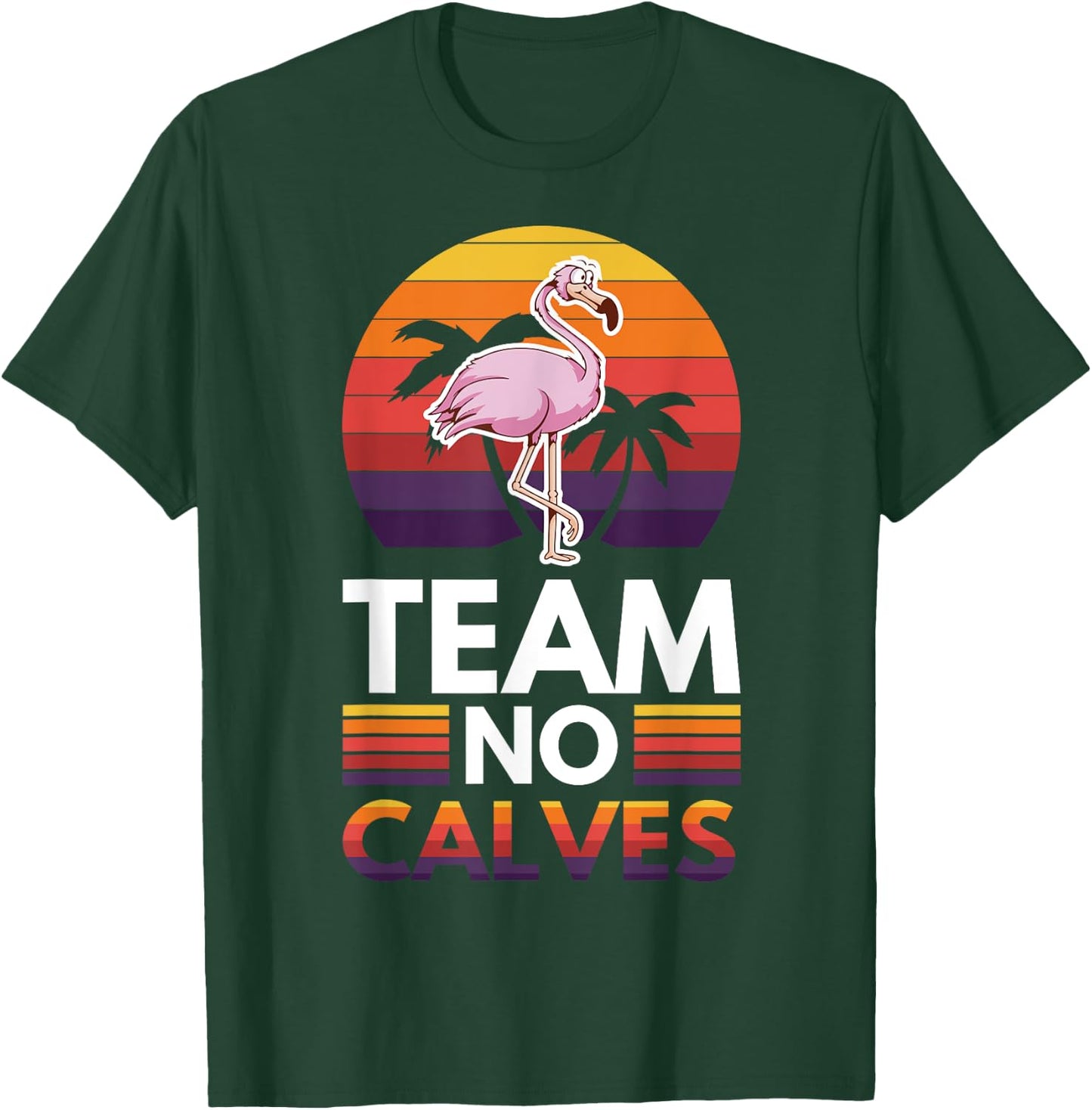 Team No Calves T-Shirt - T-Shirt | Forest