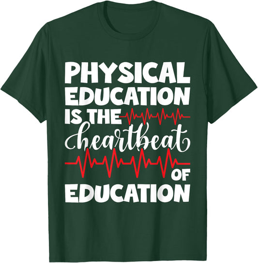Physical Education PE Teacher Appreciation Heartbeat T-Shirt - T-Shirt | Forest