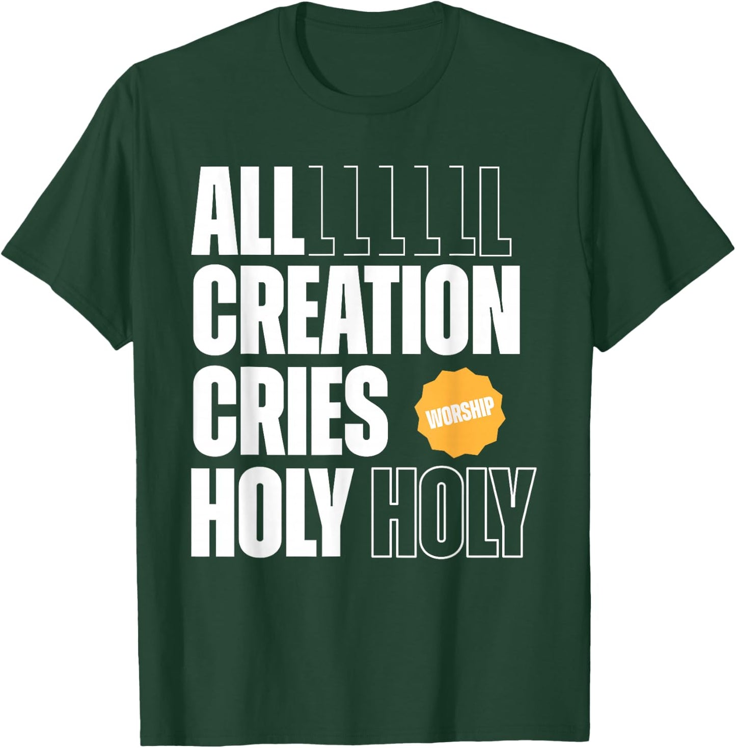 All Creation Cries Holy Forever Christian Graphic T-Shirt - T-Shirt | Forest