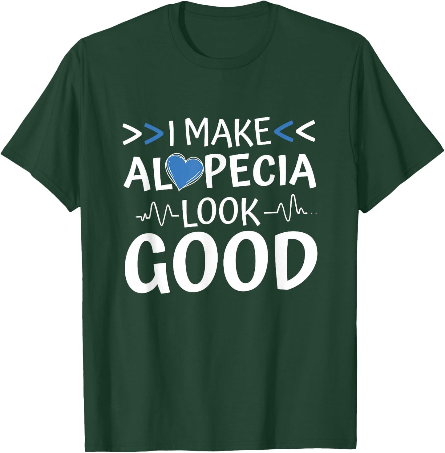 I Make Alopecia Look Good, Hairloss and Alopecia Warrior T-Shirt - T-Shirt | Forest