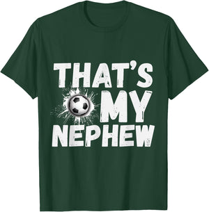 That's My Nephew Proud Soccer Uncle Aunt Football T-Shirt - T-Shirt | Forest