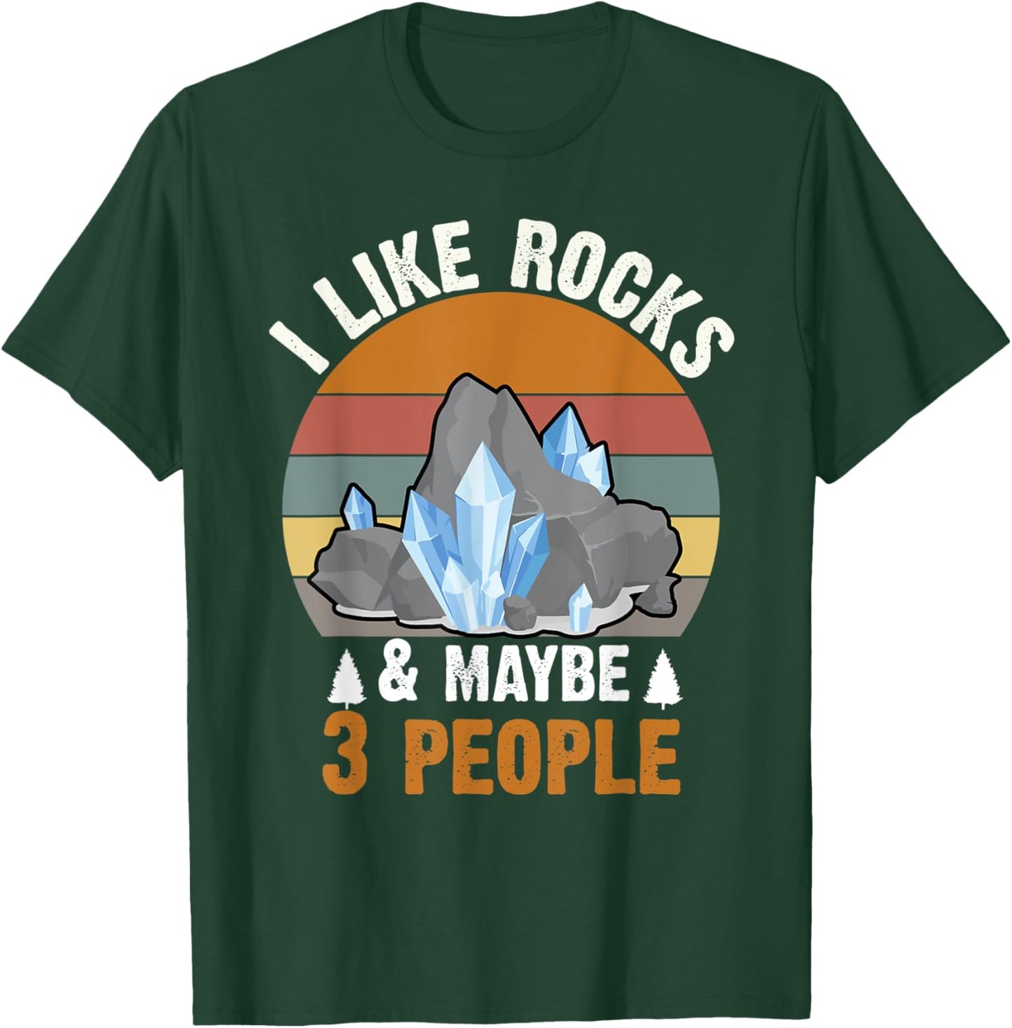 Retro Vintage I Like Rocks & Maybe 3 People Geologist T-Shirt - T-Shirt | Forest