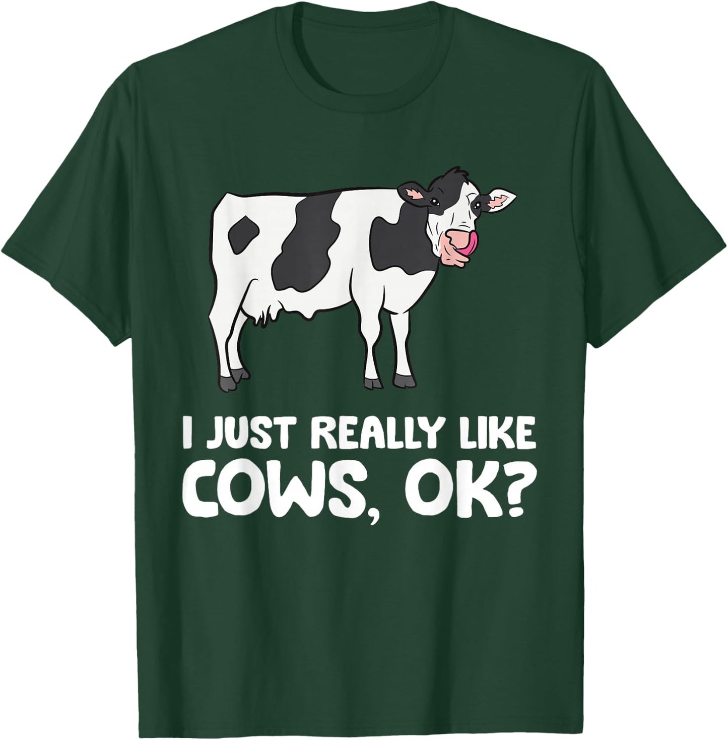 I Just Like Cows Ok Animal Farmer Love Cows T-Shirt - T-Shirt | Forest