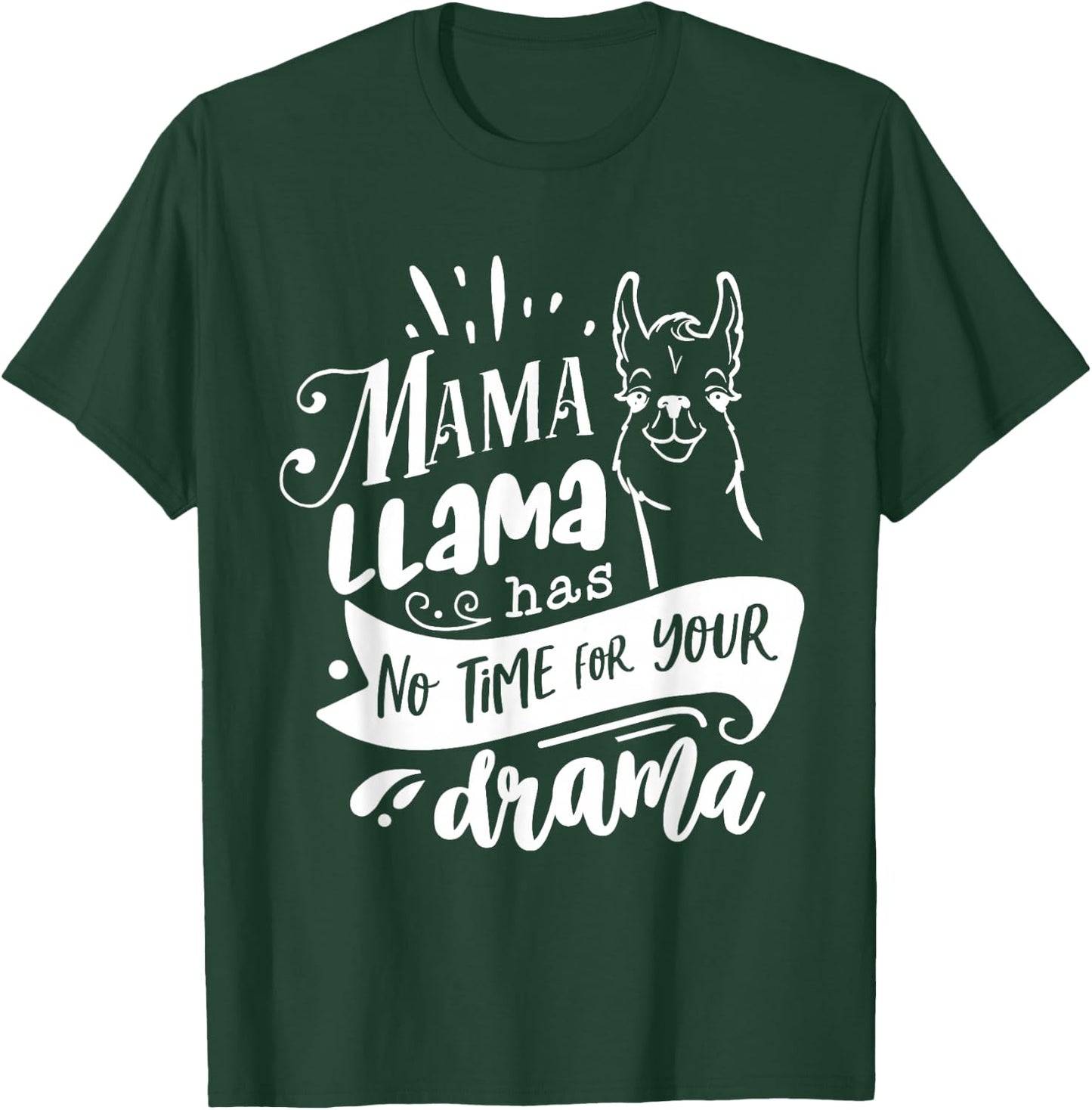 Mother's day Quote shirt,Mama llama Has No Time Your Drama T-Shirt - T-Shirt | Forest