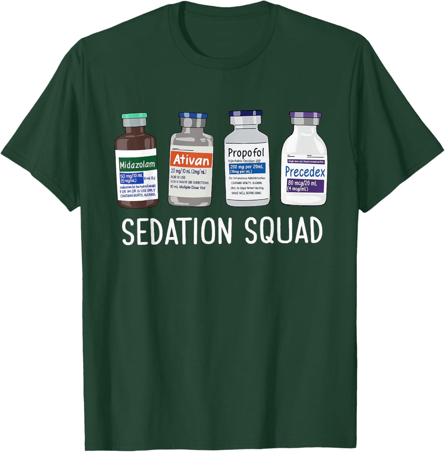 Sedation Squad Pharmacology CRNA ICU Nurse Appreciation T-Shirt - T-Shirt | Forest