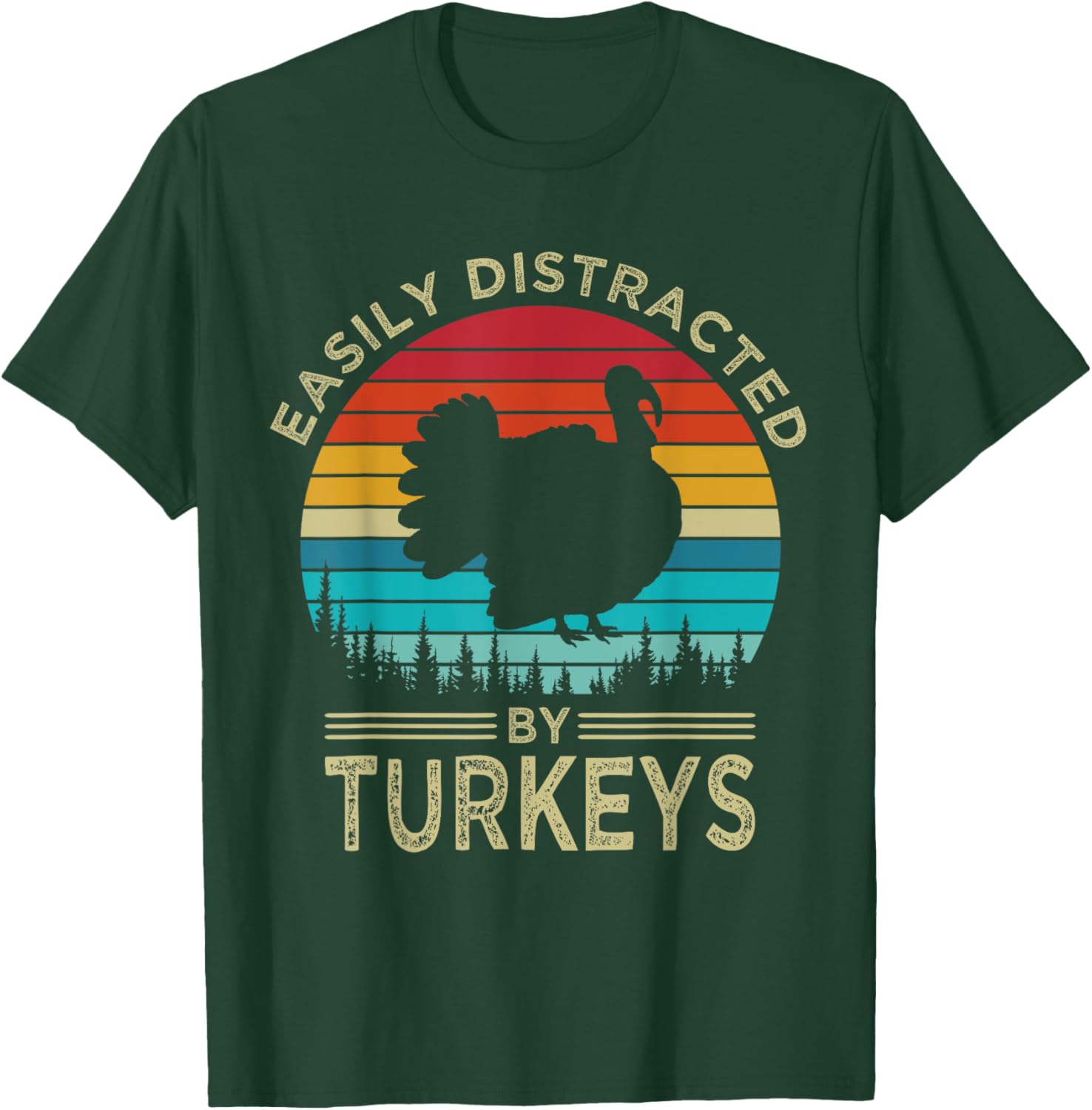 Easily Distracted By Turkeys Vintage Funny Turkey T-Shirt - T-Shirt | Forest