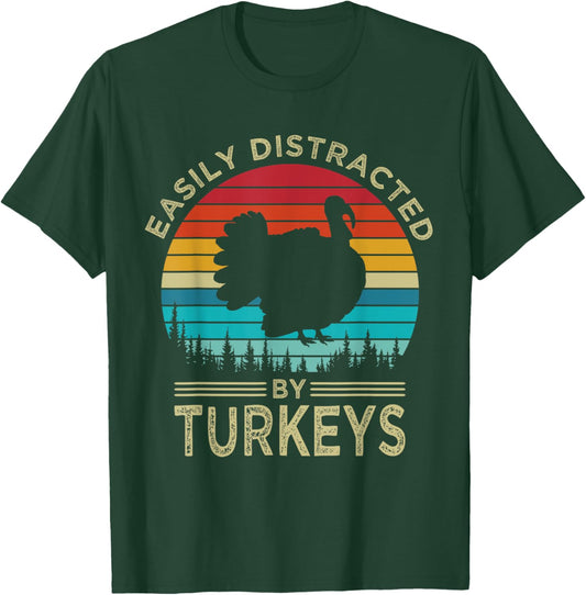 Easily Distracted By Turkeys Vintage Funny Turkey T-Shirt - T-Shirt | Forest