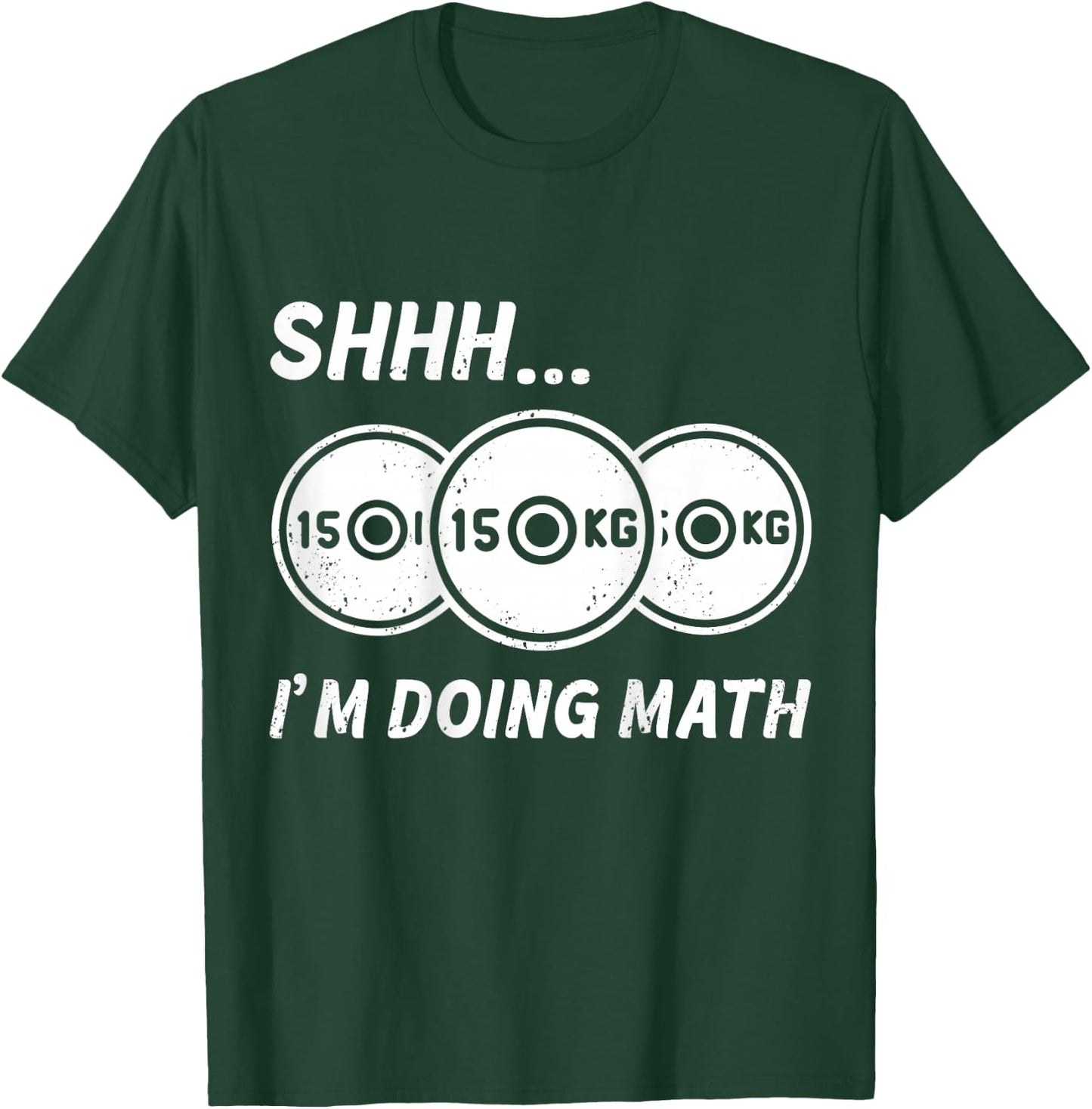 Shhh... I'm Doing Math BACKPRINT | Fitness And Bodybuilding T-Shirt - T-Shirt | Forest