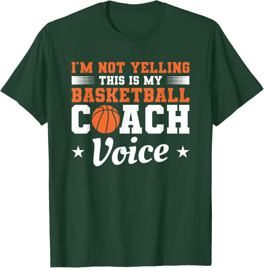 I'm Not Yelling This Is My Basketball Coach Voice Coaching T-Shirt - T-Shirt | Forest