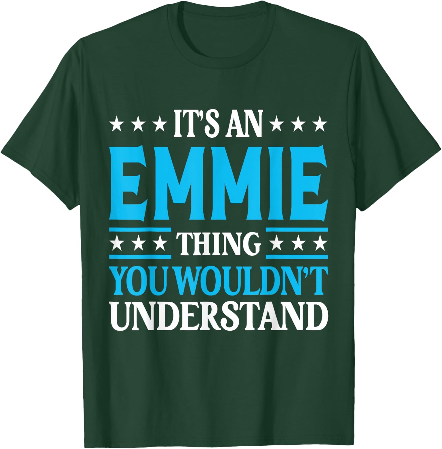 It's An Emmie Thing Wouldn't Understand Girl Name Emmie T-Shirt - T-Shirt | Forest