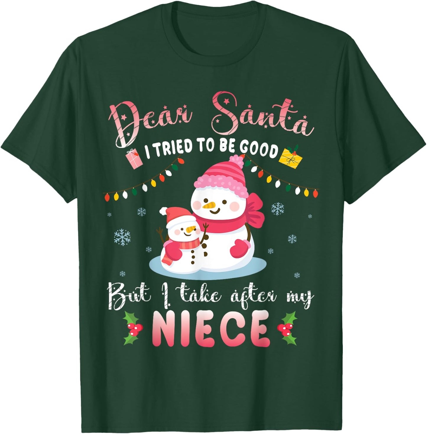 Dear Santa I Tried To Be Good But I Take After My Niece T-Shirt - T-Shirt | Forest