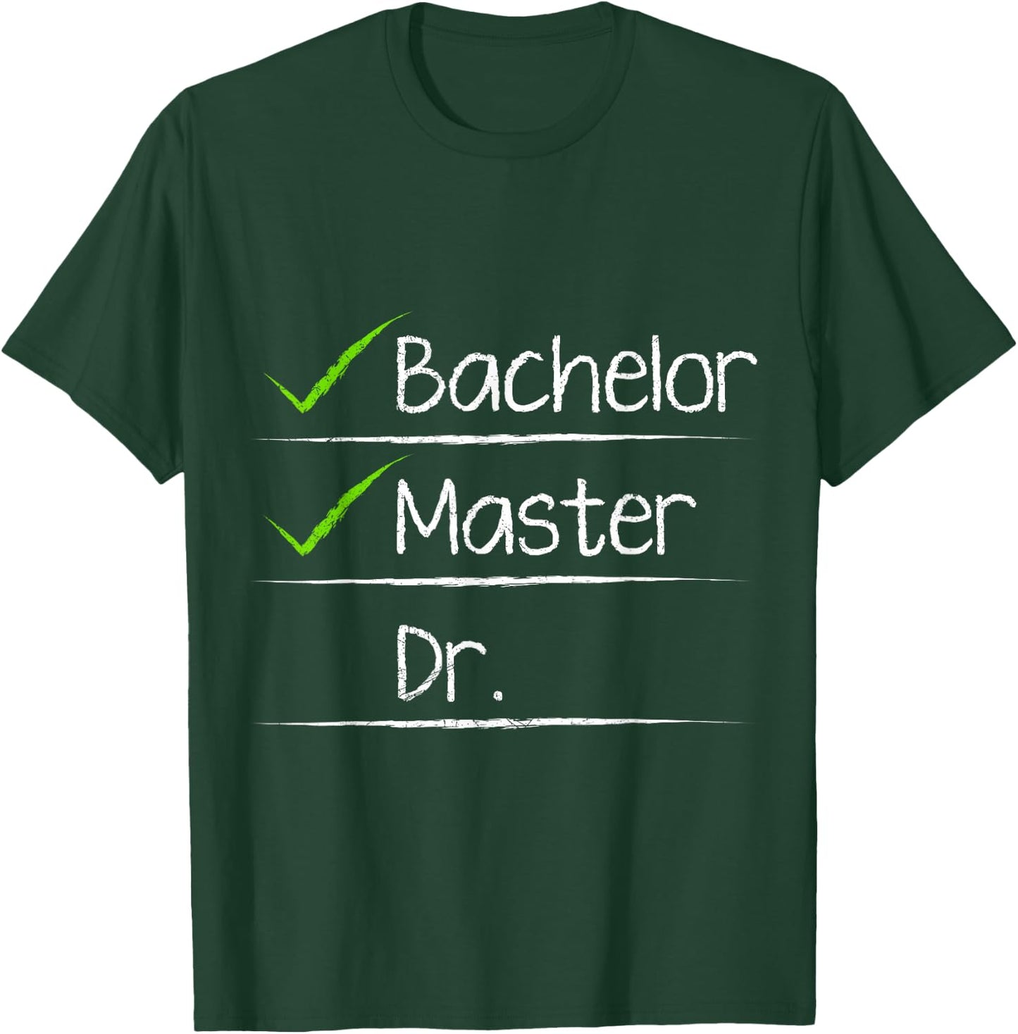 Checklist Bachelors Masters Doctors Degree T-Shirt - T-Shirt | Forest