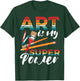 Art Is My Superpower Painter Palette Sketching for Artists T-Shirt - T-Shirt | Forest