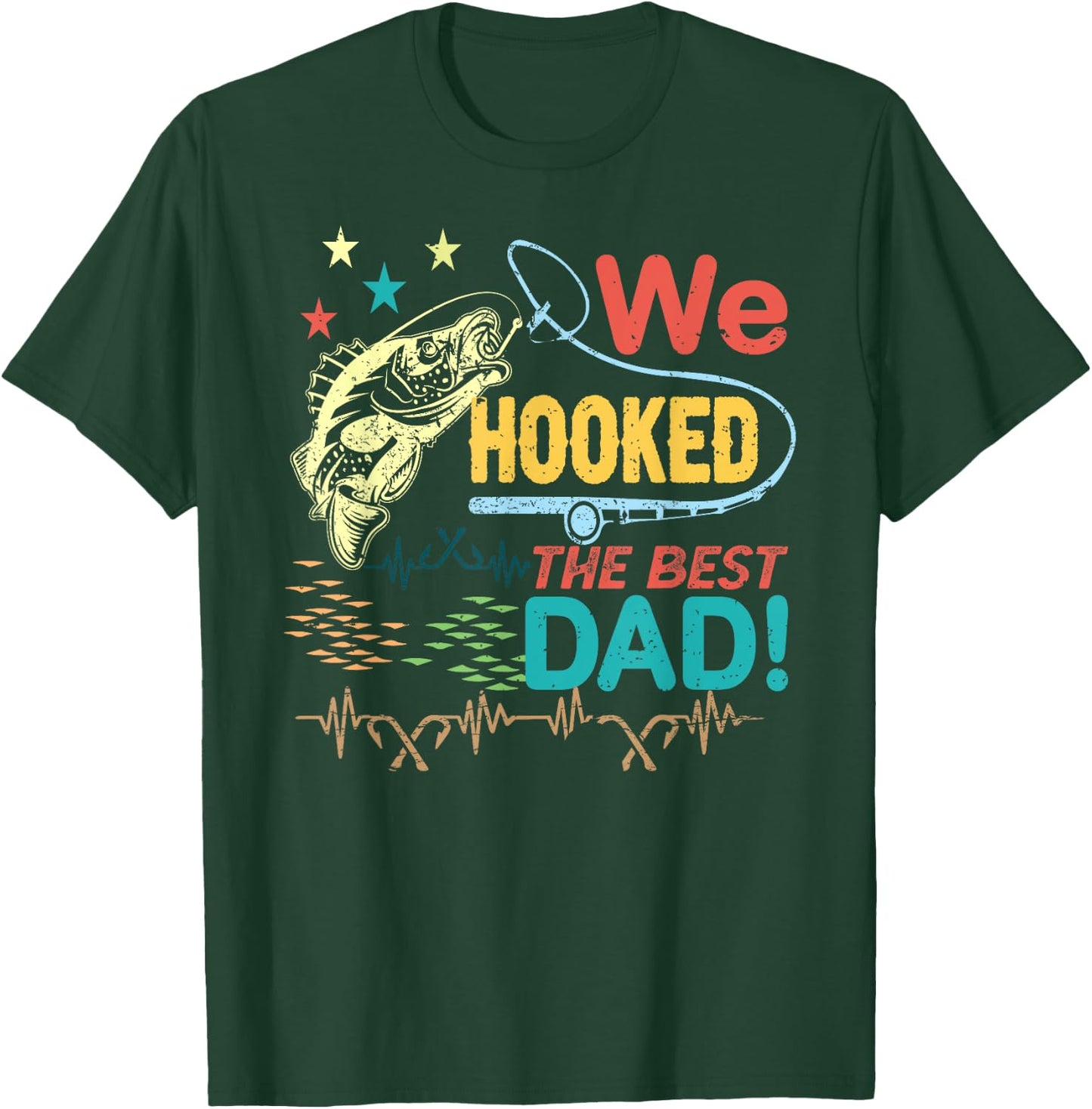 We Hooked The best Dad fishing lover fisher daddy father day T-Shirt - T-Shirt | Forest