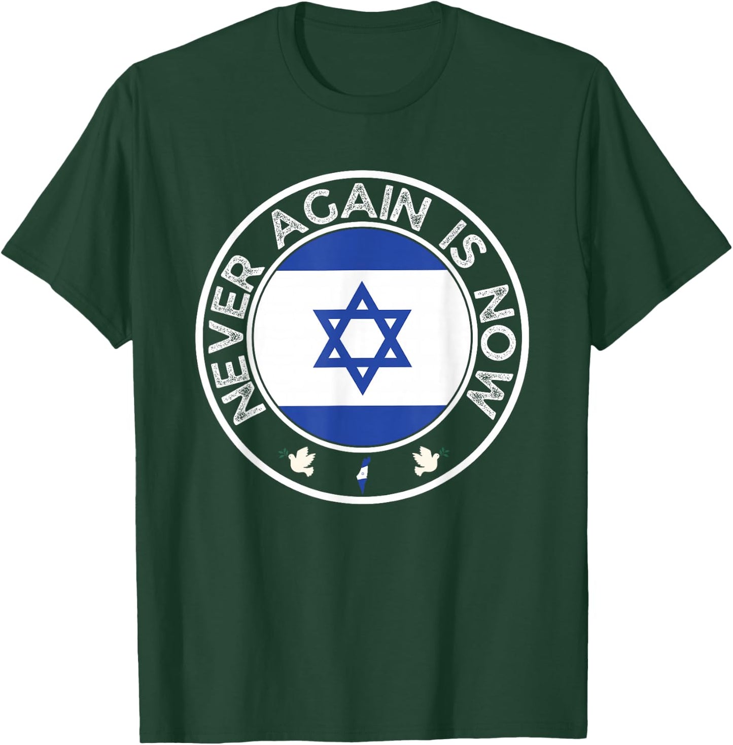 Never Again is Now - Support for Jews and Israel T-Shirt - T-Shirt | Forest