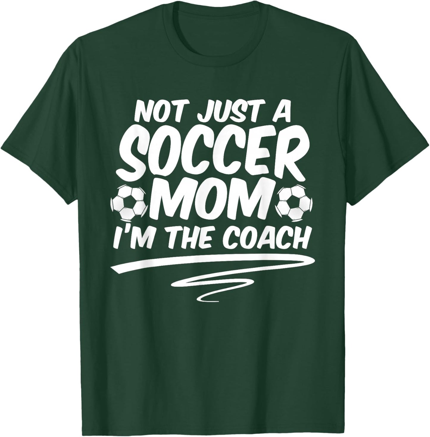 Not Just A Soccer Mom I'm A Coach Team Player Mother's Day T-Shirt - T-Shirt | Forest