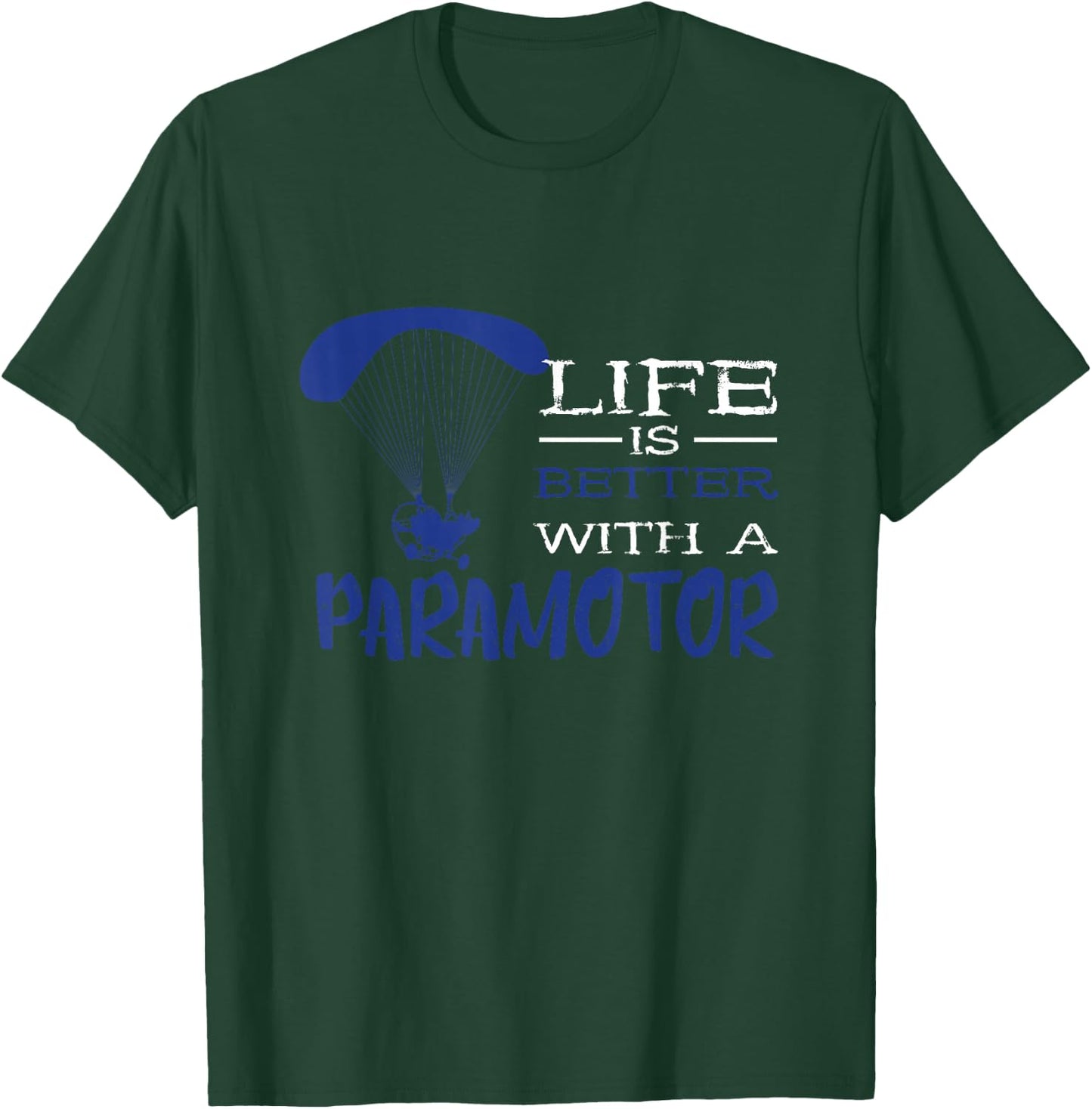 Paramotor Life Paragliding Paramotor Pilot Paramotoring T-Shirt - T-Shirt | Forest
