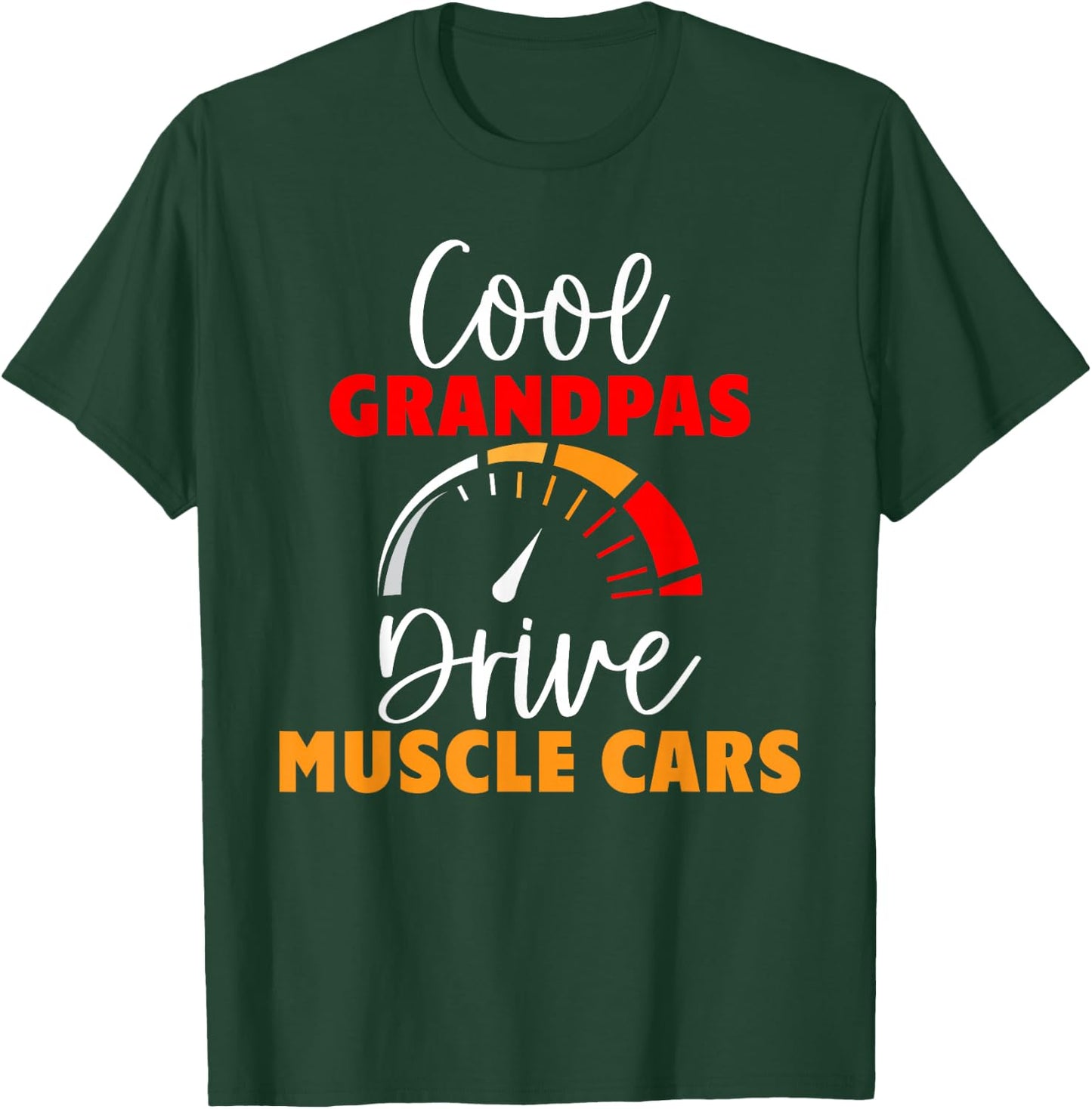 Cool Grandpas drive Muscle Cars Grandpa T-Shirt - T-Shirt | Forest