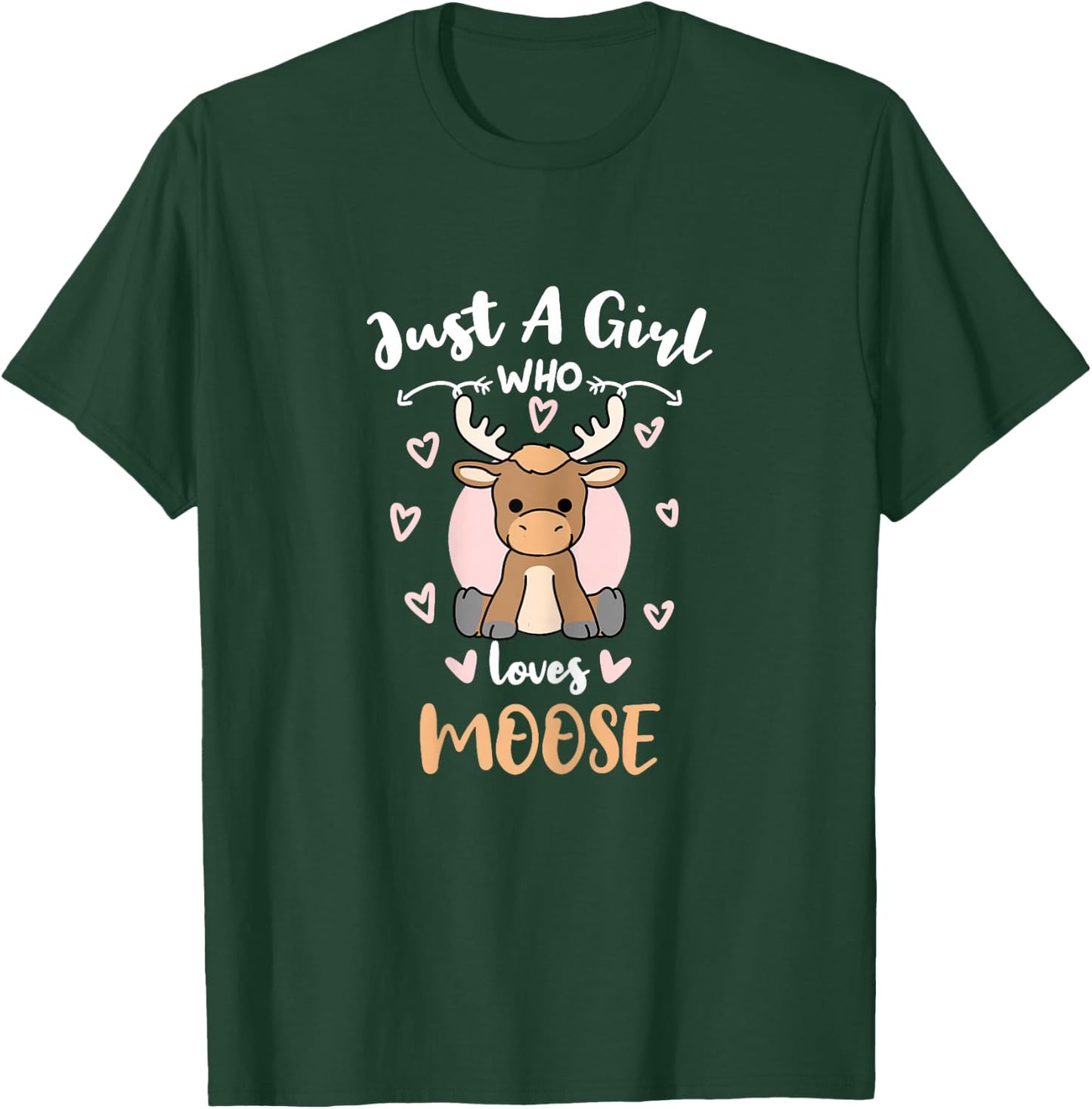 Just A Girl Who Loves Moose T-Shirt - T-Shirt | Forest
