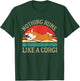 Nothing Runs Like A Corgi Funny Cute Farmer Dog Owner T-Shirt - T-Shirt | Forest