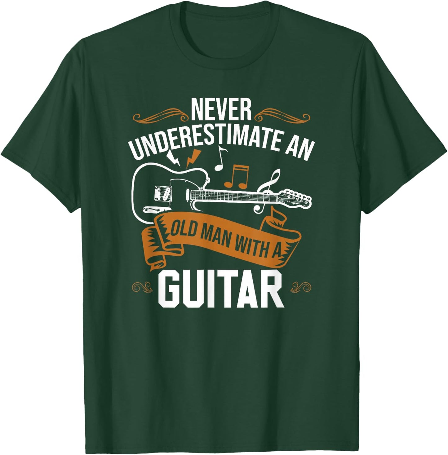 Guitar Player | Never Underestimate An Old Man With A Guitar T-Shirt - T-Shirt | Forest