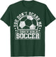 You Don't Scare Me I Coach Girls Soccer - Soccer Trainer T-Shirt - T-Shirt | Forest