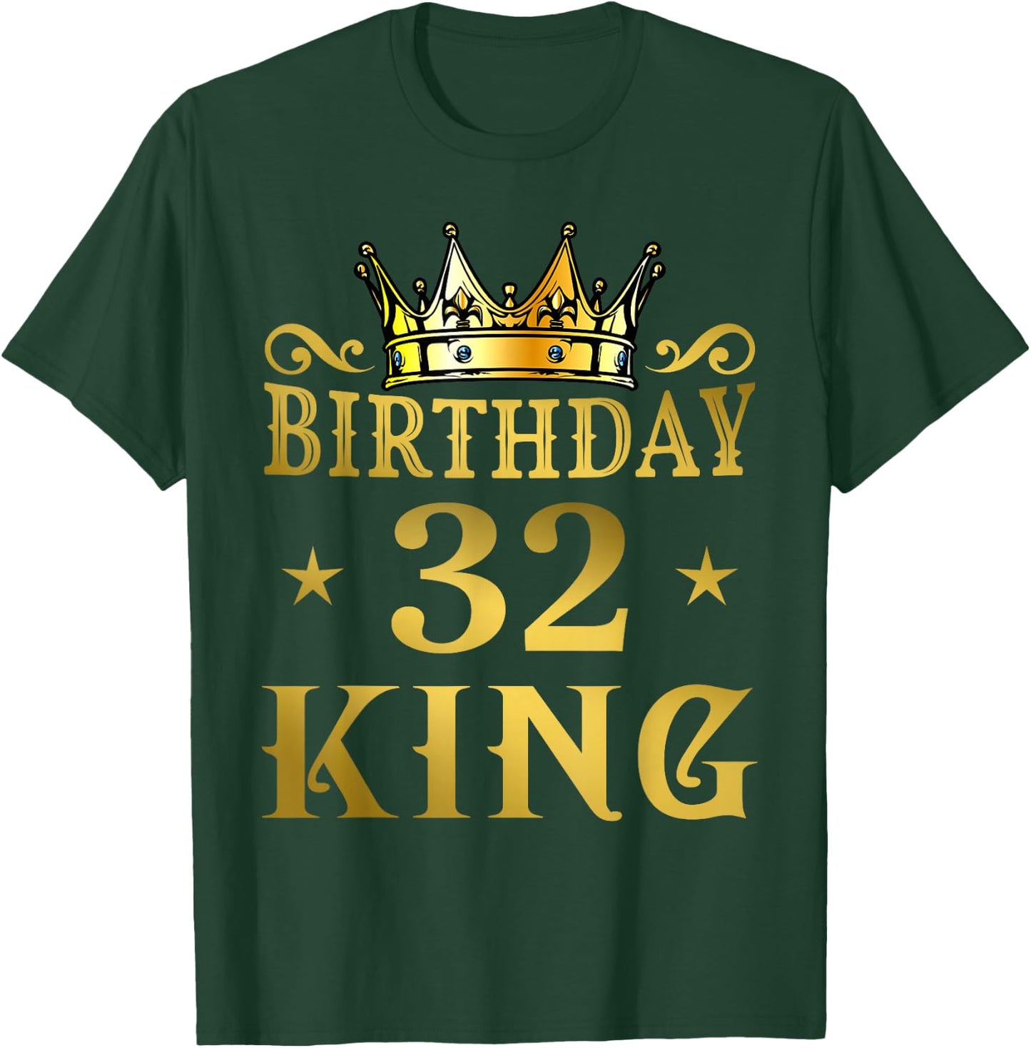 Birthday King 32 Years Man T-Shirt - T-Shirt | Forest