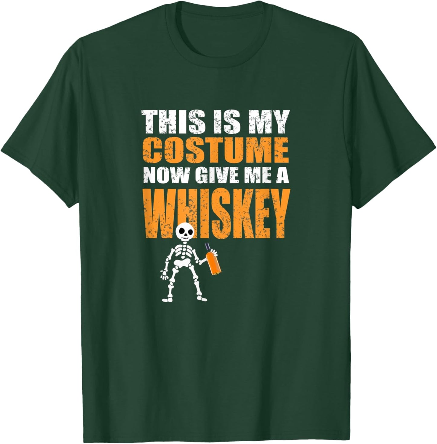This Is My Costume Now Give Me A Whiskey T-Shirt - T-Shirt | Forest