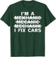 Im A Mechanic I Fix Cars Spelling Funny Car Auto Garage Men T-Shirt - T-Shirt | Forest
