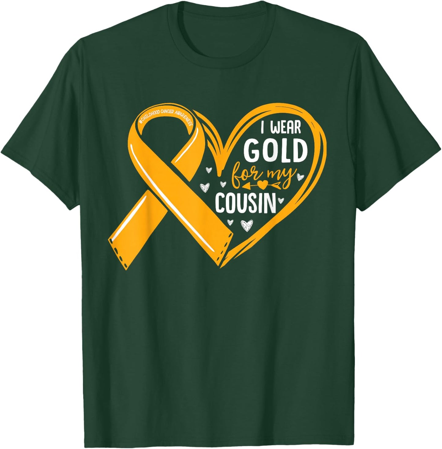 I Wear Gold For My Cousin Childhood Cancer Awareness Ribbon T-Shirt - T-Shirt | Forest