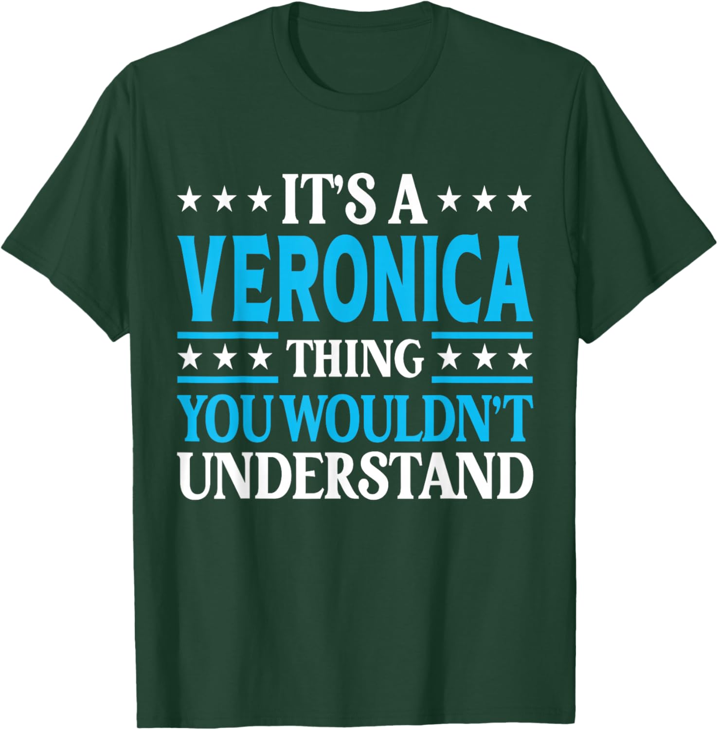 It's A Veronica Thing Wouldn't Understand Name Veronica T-Shirt - T-Shirt | Forest