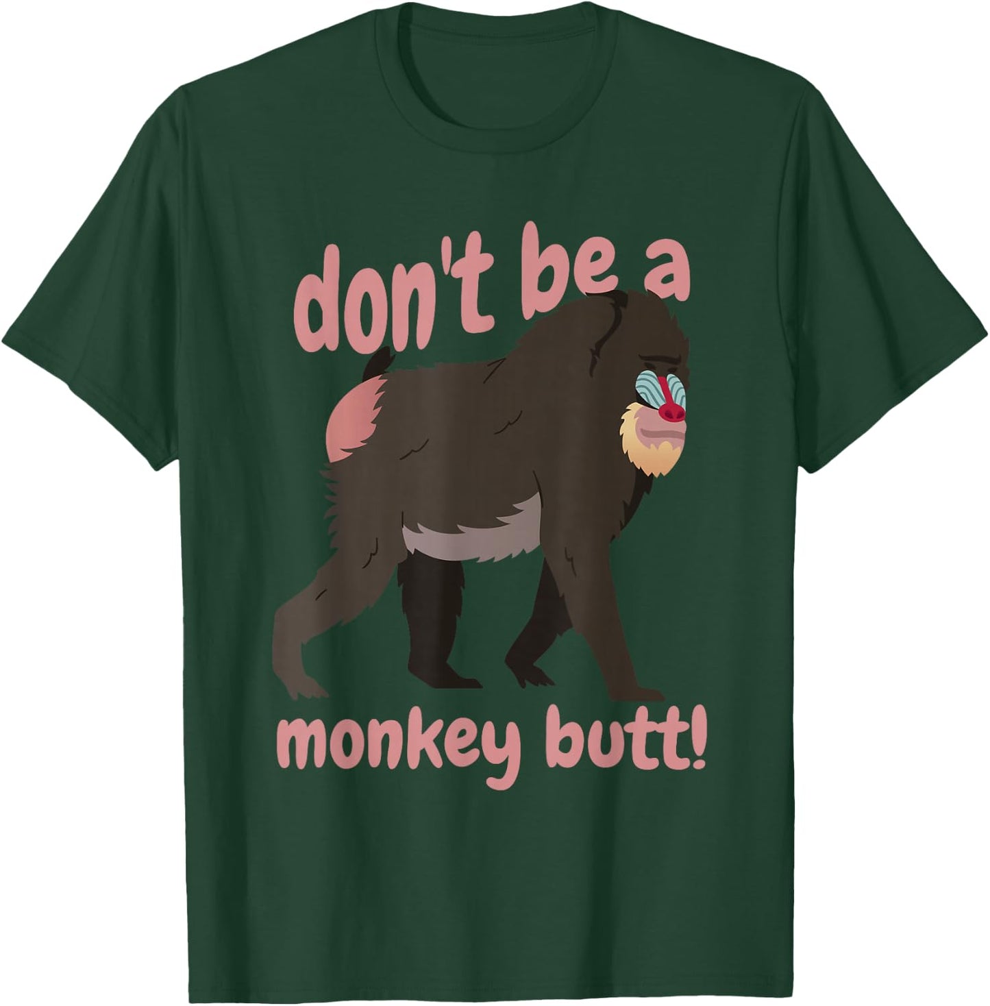 Don't Be A Monkey Butt Testicle Animal Humor T-Shirt - T-Shirt | Forest