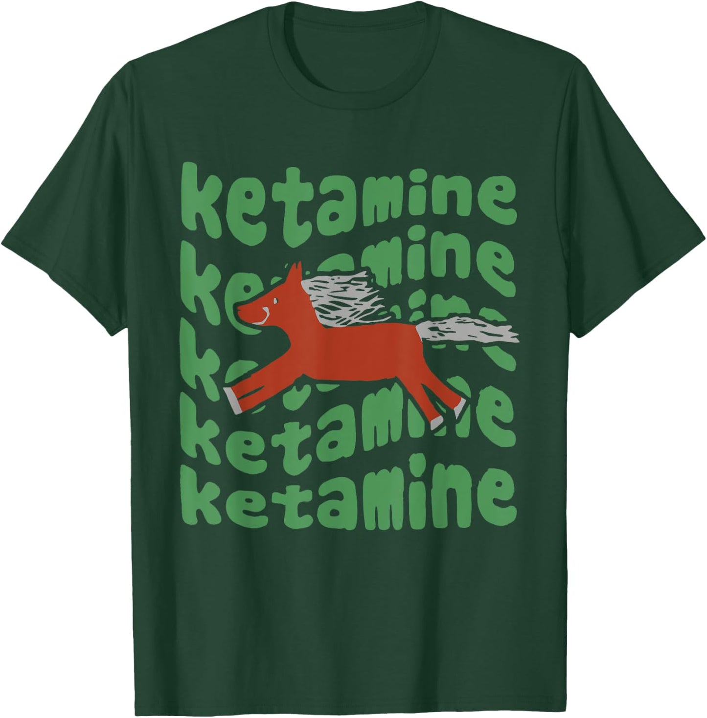 Ketamine Horse Emergency Funny T-Shirt - T-Shirt | Forest