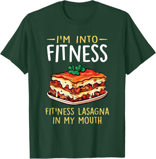 Im into Fitness Lasagna in My Mouth Funny Pasta Italian Food T-Shirt - T-Shirt | Forest