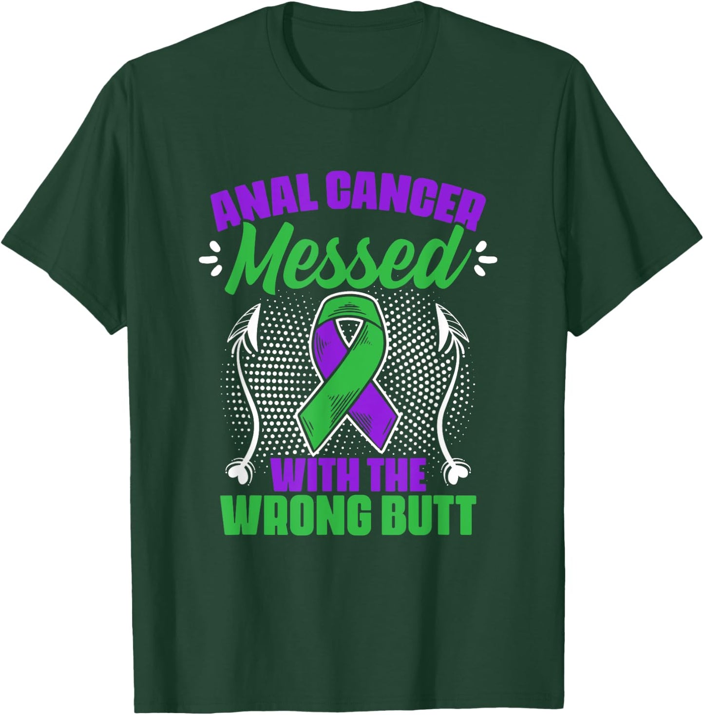 Anal Cancer Messed Wrong But Support Anal Cancer Survivor T-Shirt - T-Shirt | Forest